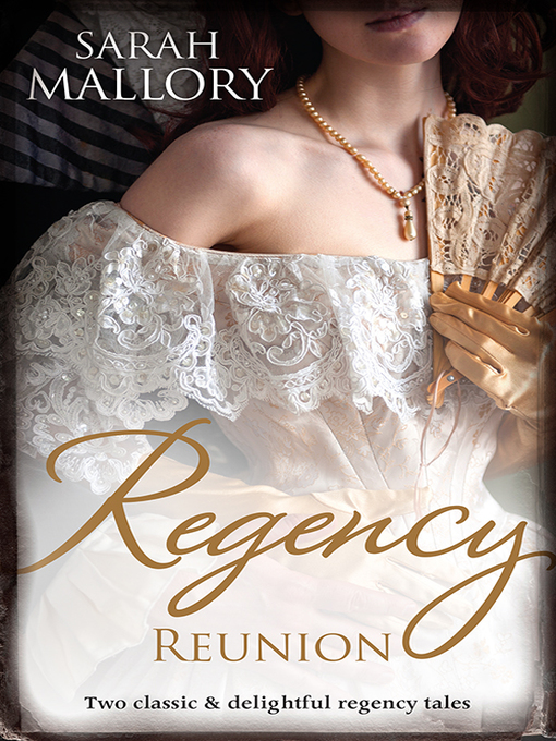 Title details for Regency Reunion/The Earl's Runaway Bride/Wicked Captain, Wayward Wife by Sarah Mallory - Available